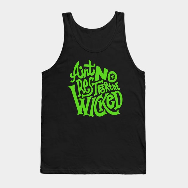 Ain't No Rest For The Wicked Tank Top by KsuAnn